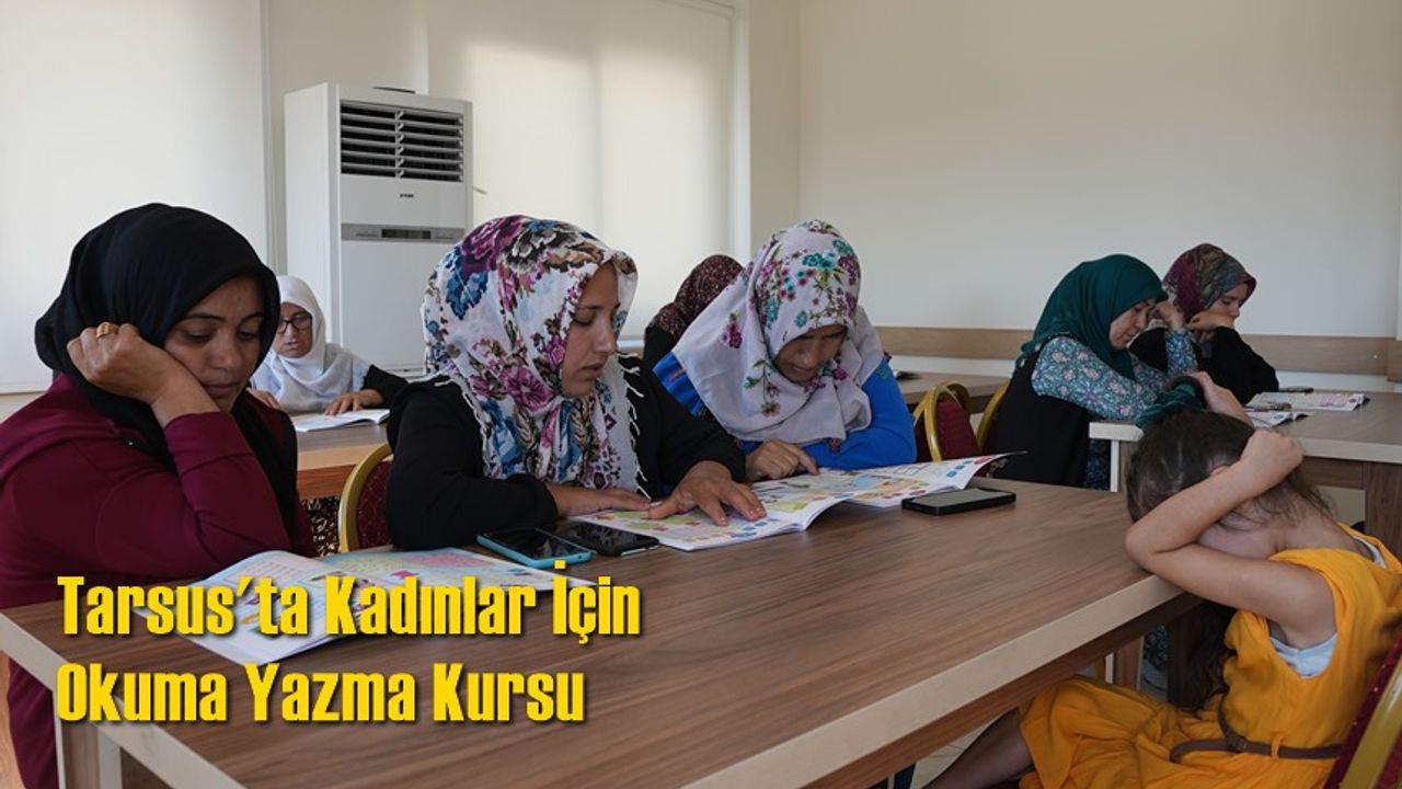 Tarsus'ta Kadınlar İçin Okuma Yazma Kursu