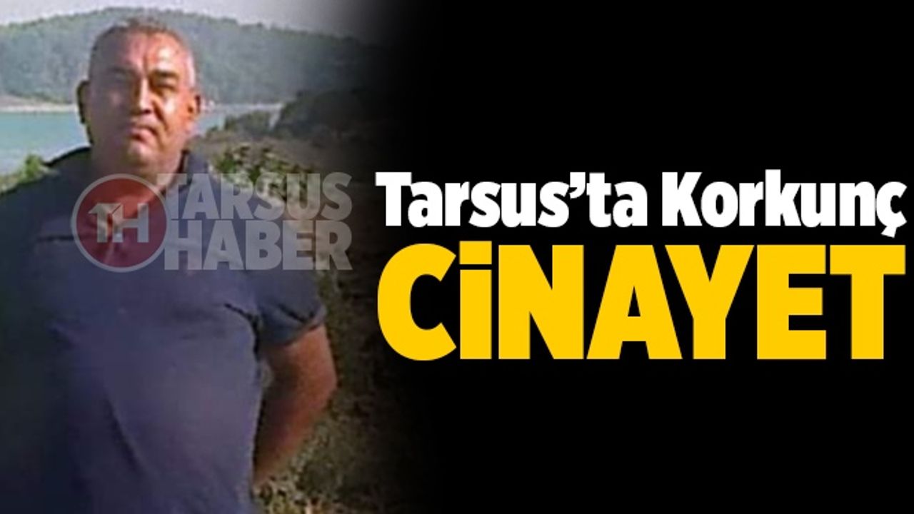 Tarsus'ta Korkunç Olay, Dövülerek Hayatını Kaybetti