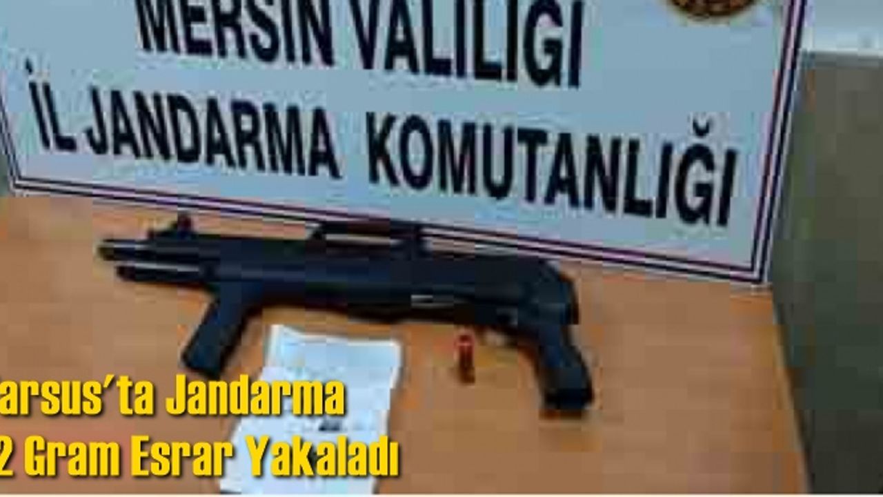 Tarsus'ta Jandarma 12 Gram Esrar Yakaladı