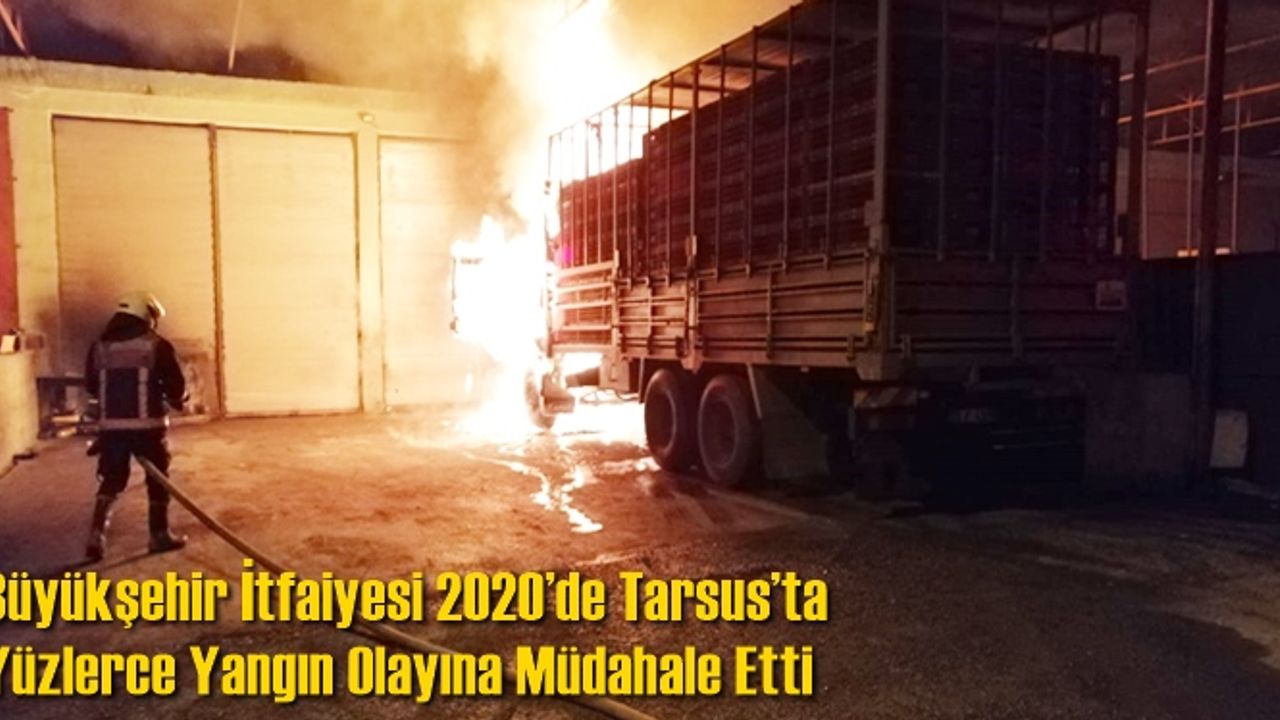 Büyükşehir İtfaiyesi 2020’de Tarsus’ta Yüzlerce Yangın Olayına Müdahale Etti