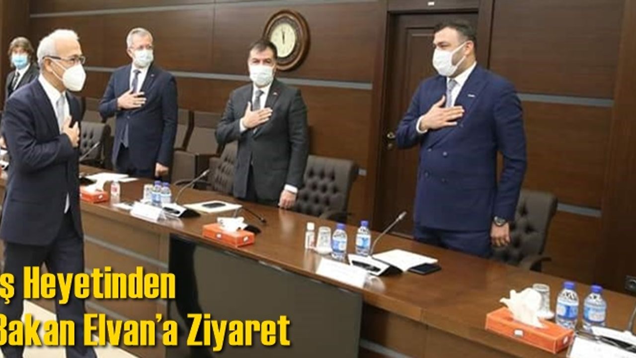 İş heyetinden Bakan Elvan’a Ziyaret