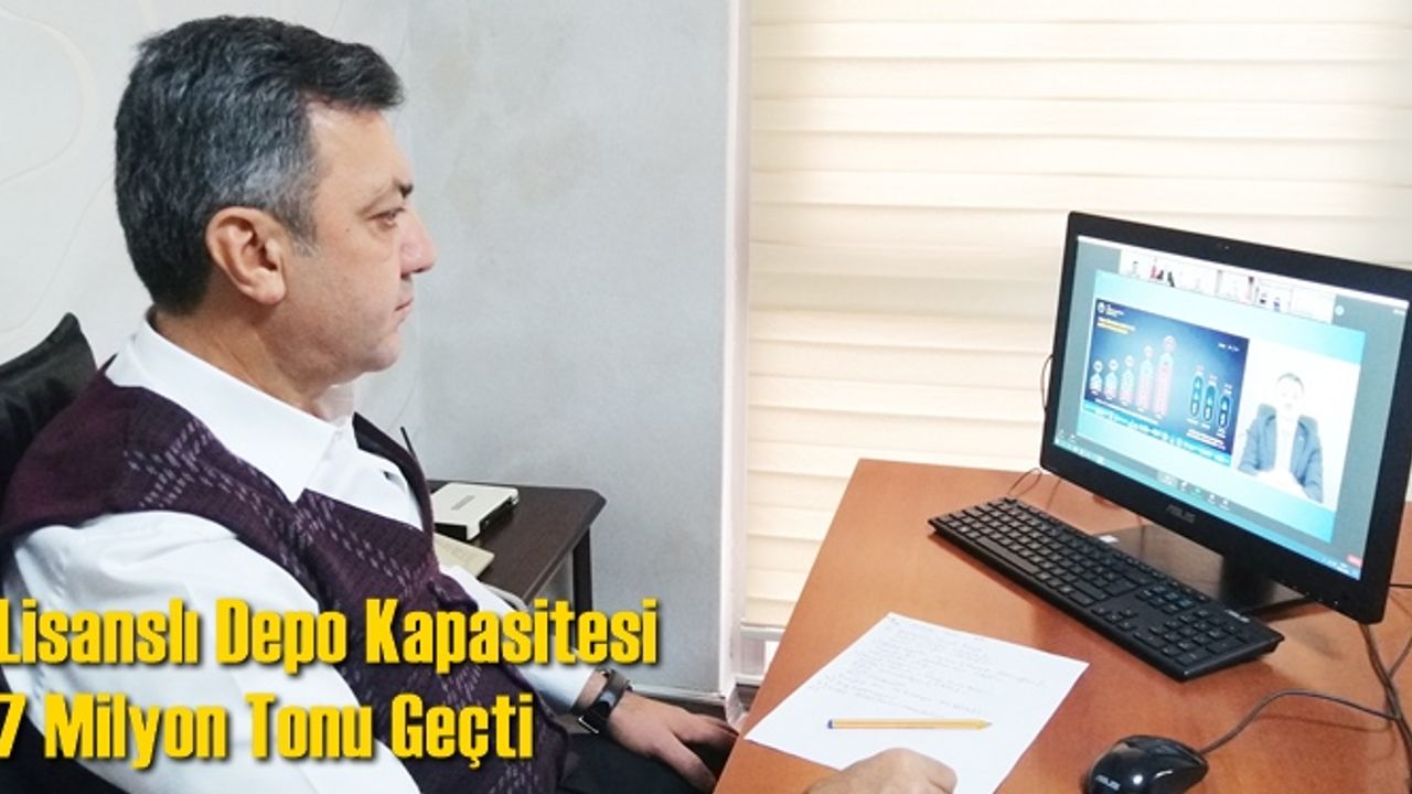 Lisanslı Depo Kapasitesi 7 Milyon Tonu Geçti