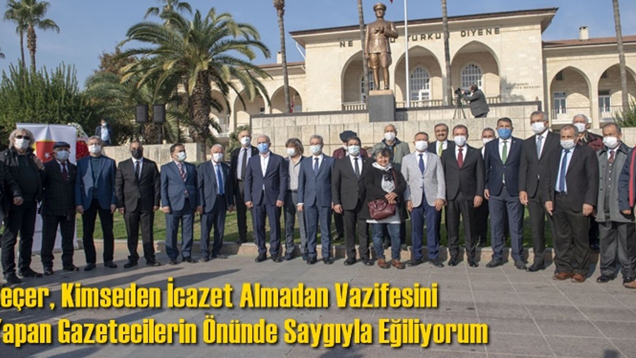 Seçer, Kimseden İcazet Almadan Vazifesini Yapan Gazetecilerin Önünde Saygıyla Eğiliyorum