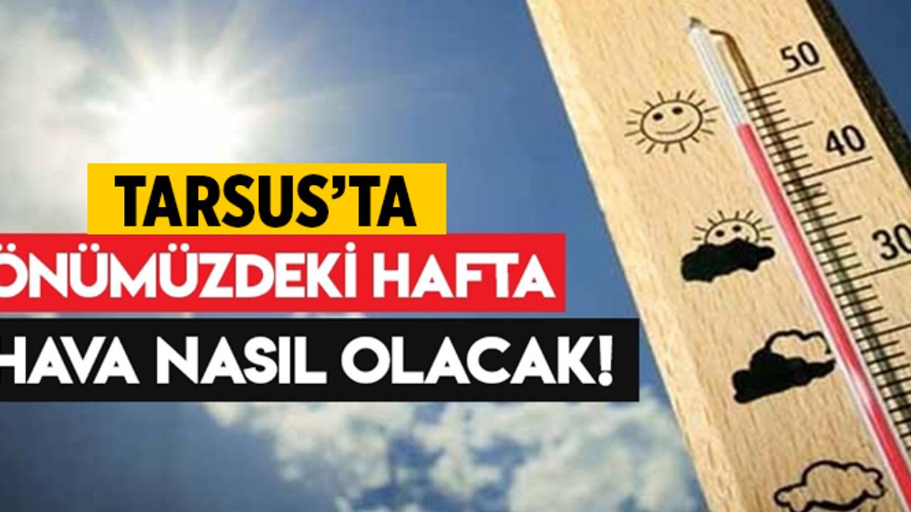 Tarsus Hava Durumu Haftalık (3 - 8 Ocak 2021)