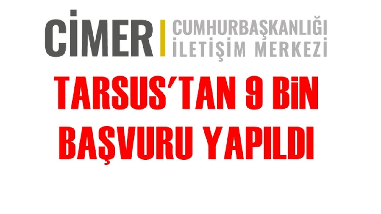 Tarsus'tan 2020 yılında CİMER'e 9 binden fazla başvuru yapıldı