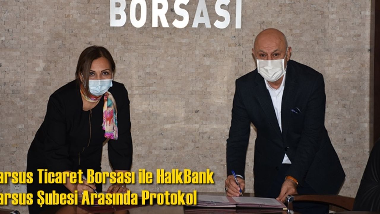 Tarsus Ticaret Borsası ile HalkBank Tarsus Şubesi Arasında Protokol