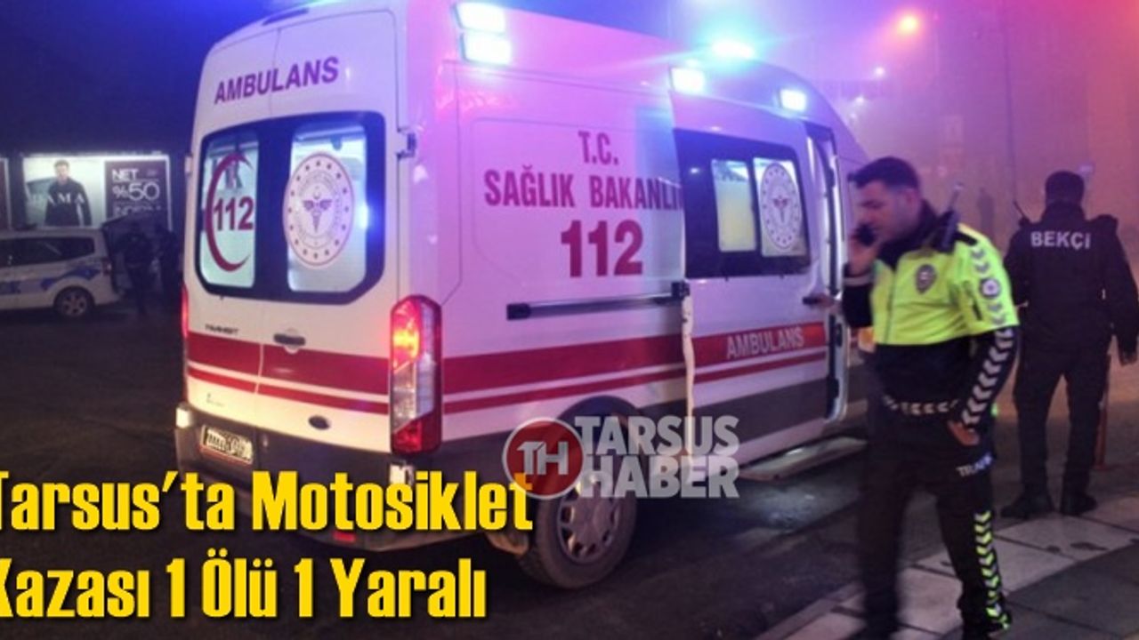 Tarsus’ta Feci Kazada 21 Yaşındaki Genç Hayatını Kaybetti