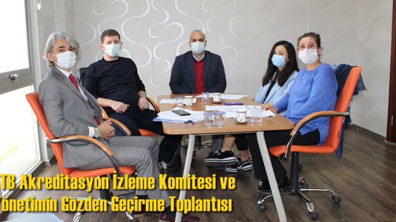 TTB Akreditasyon İzleme Komitesi ve Yönetimin Gözden Geçirme Toplantısı