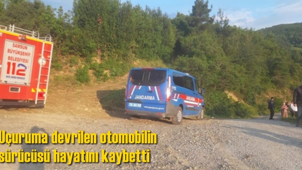 Uçuruma devrilen otomobilin sürücüsü hayatını kaybetti