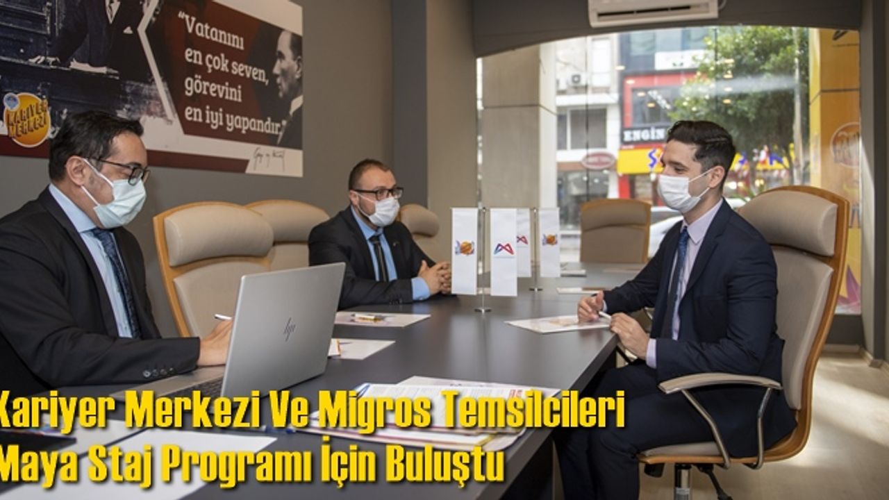 Kariyer Merkezi Ve Migros Temsilcileri Maya Staj Programı İçin Buluştu