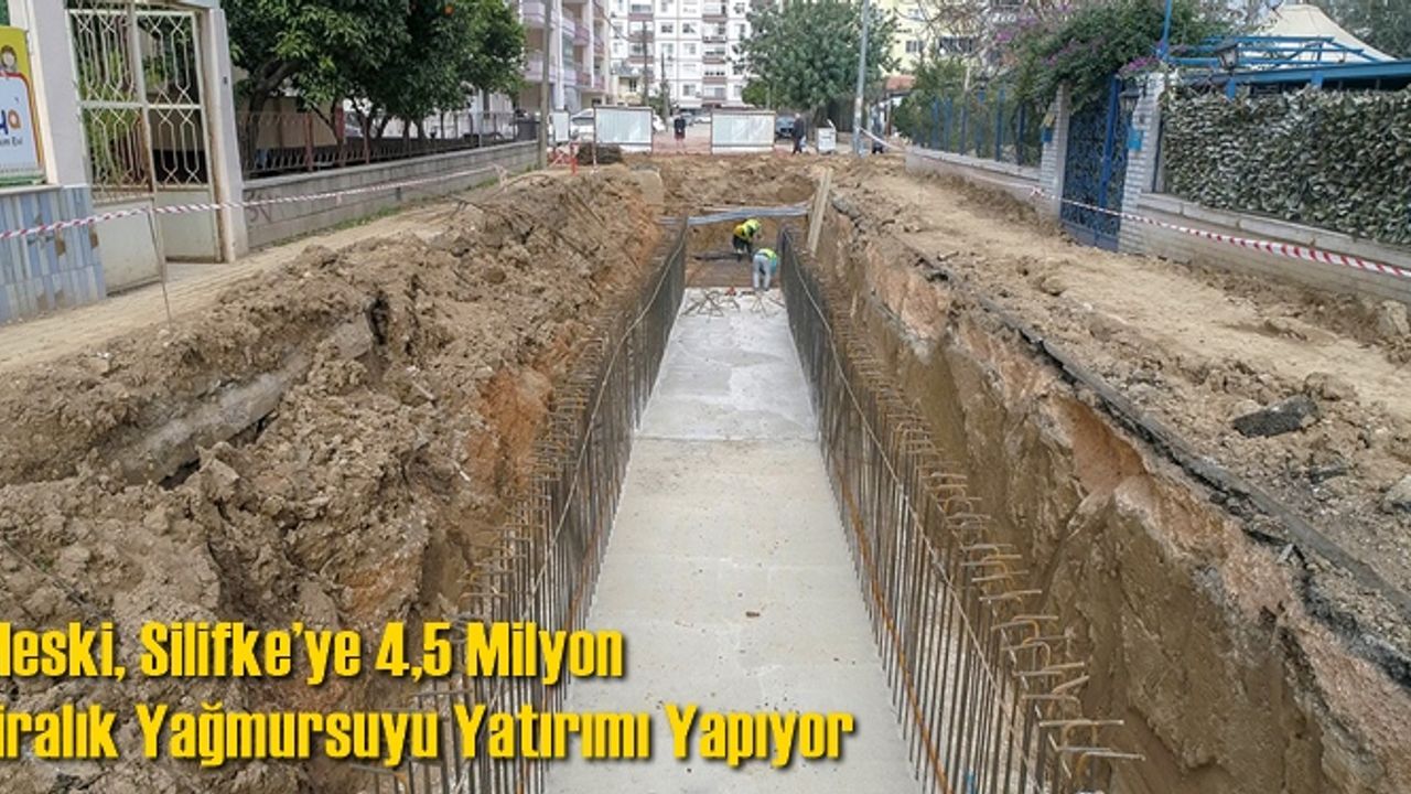 Meski, Silifke’ye 4,5 Milyon Liralık Yağmursuyu Yatırımı Yapıyor