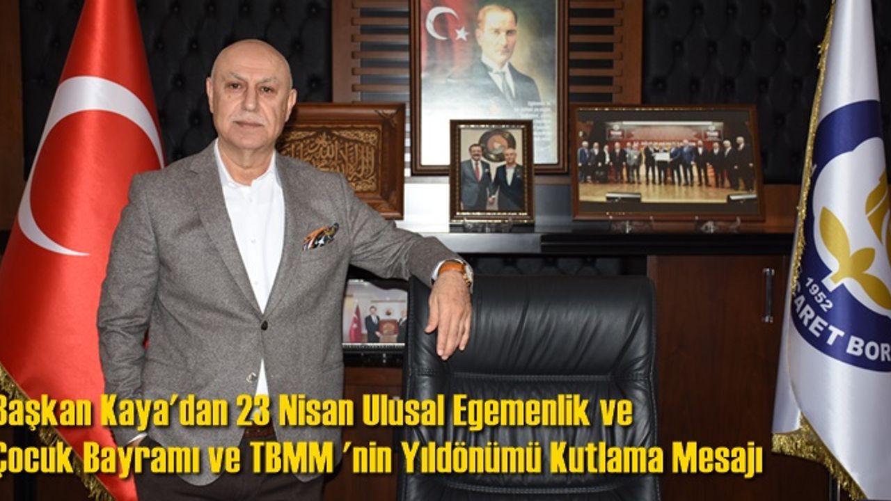 Başkan Kaya'dan 23 Nisan Bayramı Kutlama Mesajı