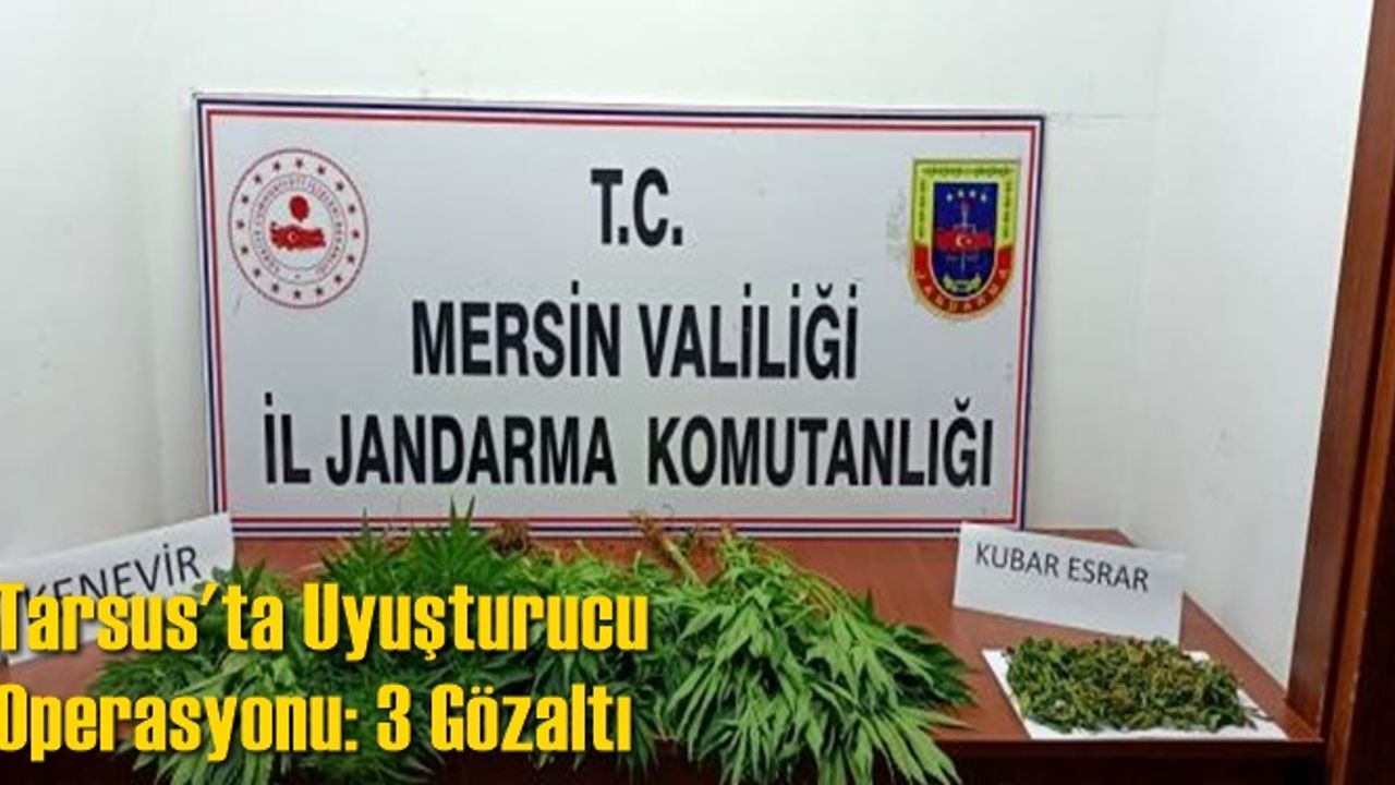Tarsus'ta Uyuşturucu Operasyonu: 3 Gözaltı