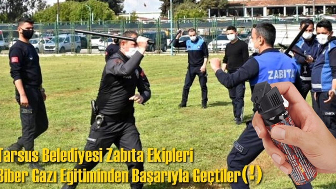 Tarsus'ta Zabıta Ekiplerine Biber Gazı Kursu