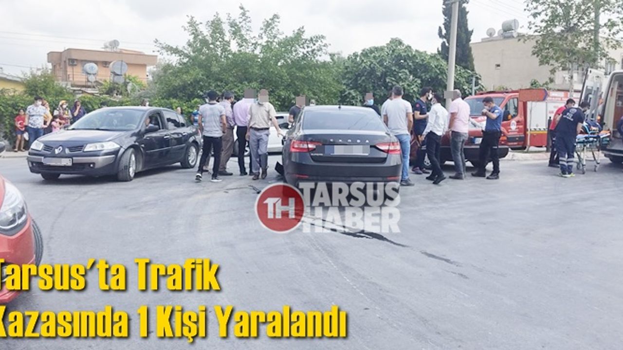 Tarsus'ta Trafik Kazasında 1 Kişi Yaralandı