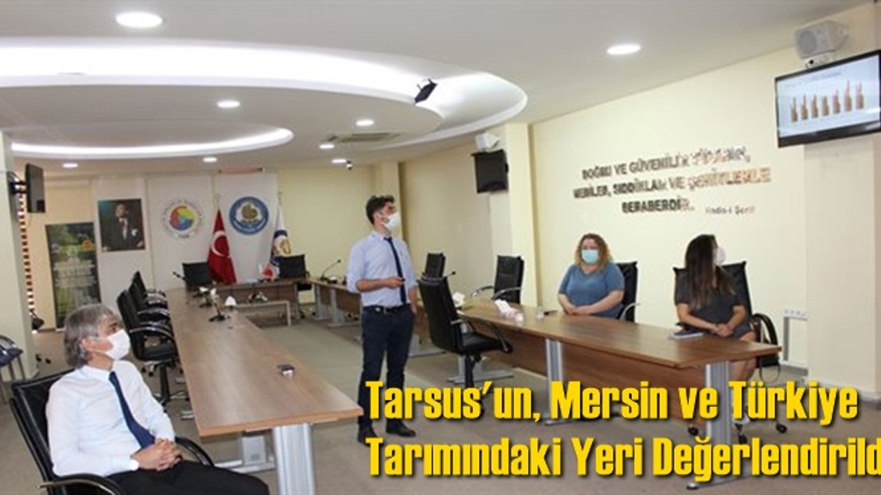 Tarsus'un, Mersin ve Türkiye Tarımındaki Yeri Değerlendirildi