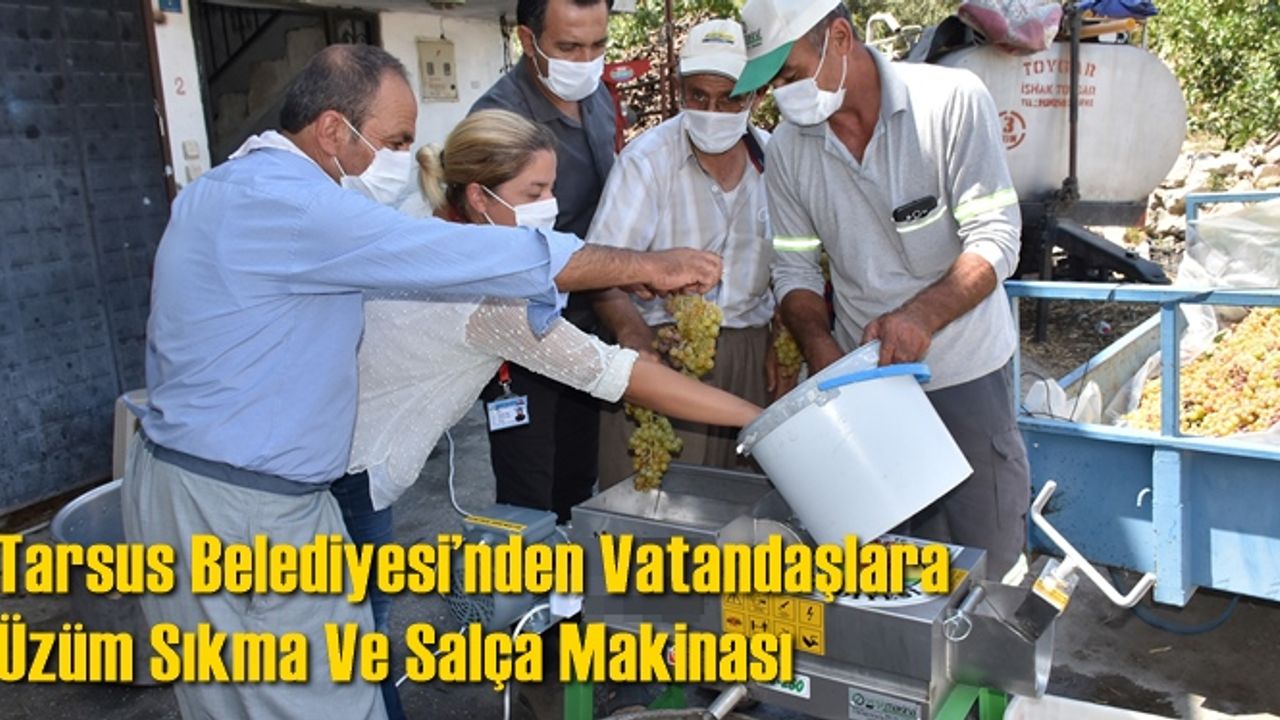 Tarsus Belediyesi’nden Vatandaşlara Üzüm Sıkma Ve Salça Makinası