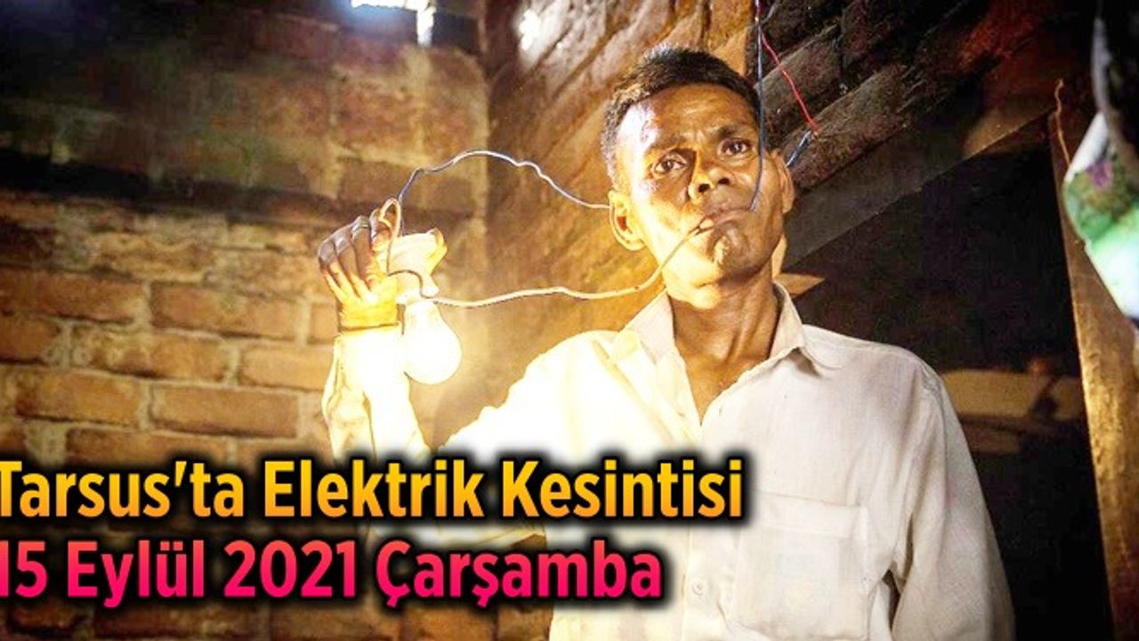 Tarsus'ta Elektrik Kesintisi 15 Eylül 2021 Çarşamba