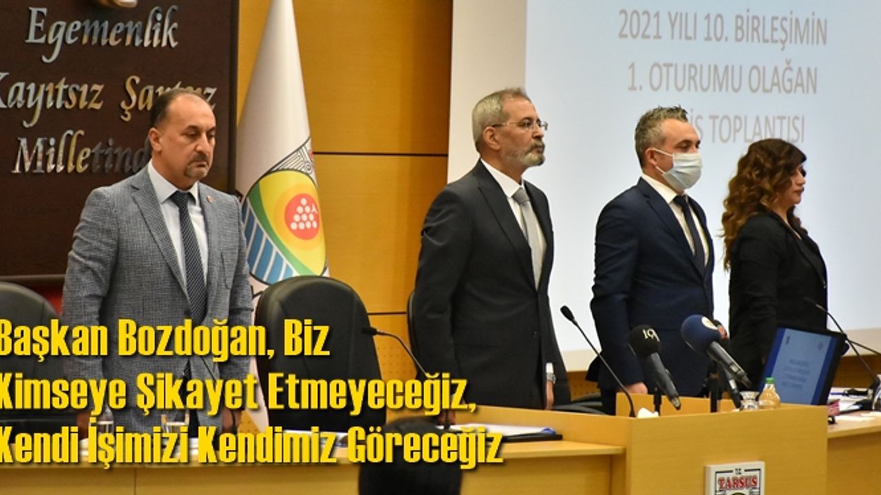 Başkan Bozdoğan, Biz Kimseye Şikayet Etmeyeceğiz, Kendi İşimizi Kendimiz Göreceğiz
