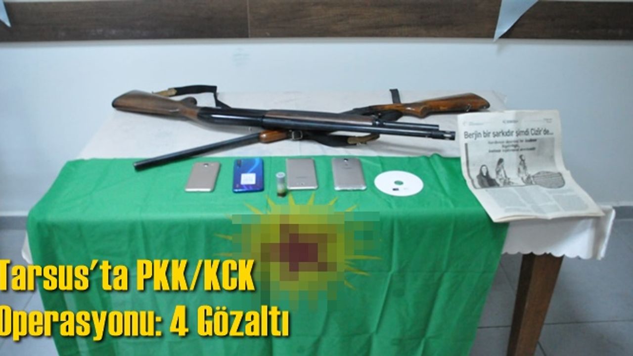 Tarsus'ta PKK/KCK Operasyonu: 4 Gözaltı
