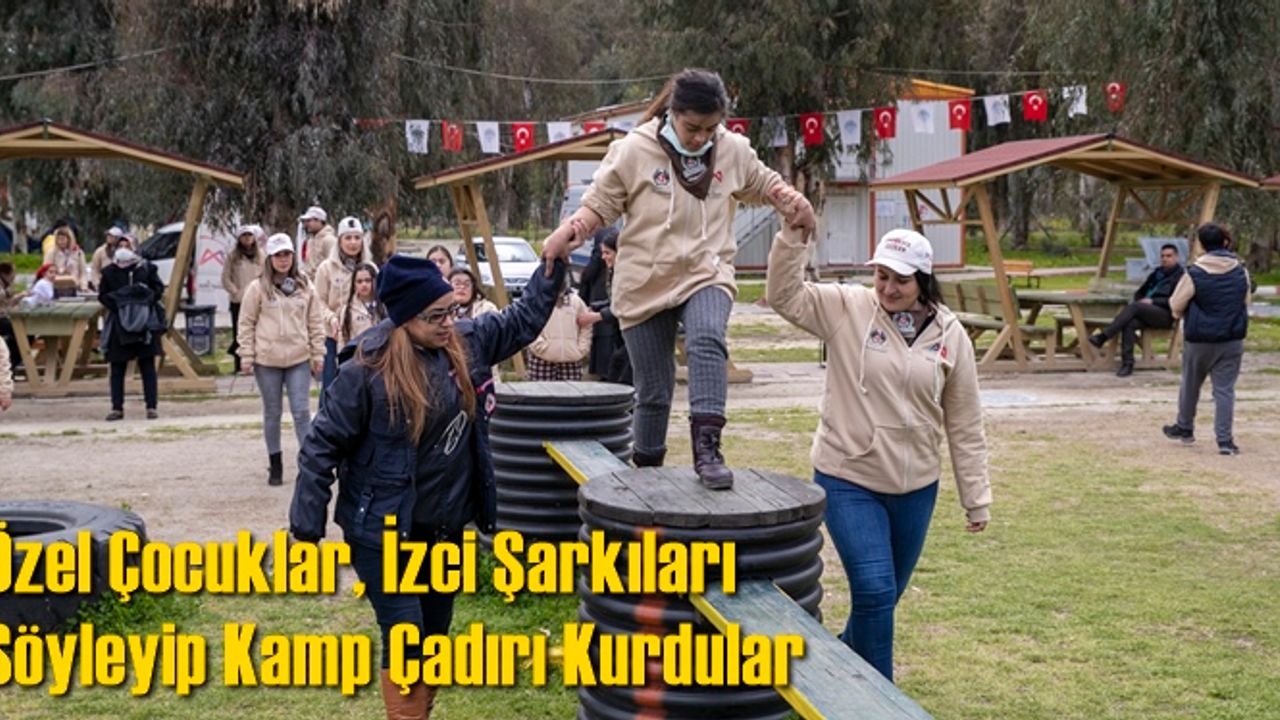 Özel Çocuklar, İzci Şarkıları Söyleyip Kamp Çadırı Kurdular