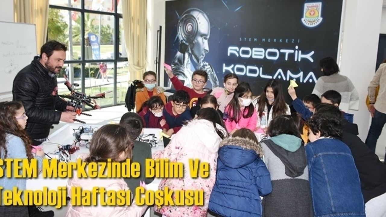 STEM Merkezinde Bilim Ve Teknoloji Haftası Coşkusu