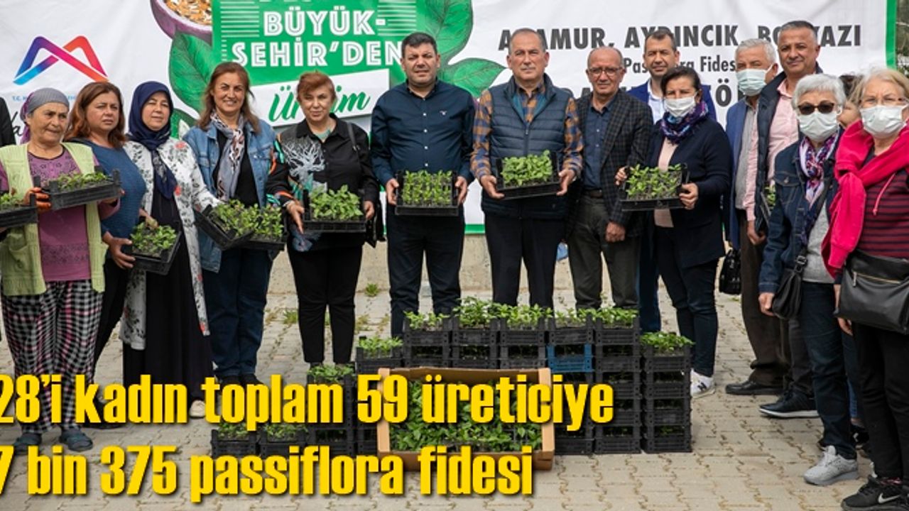 28’i kadın toplam 59 üreticiye 7 bin 375 passiflora fidesi