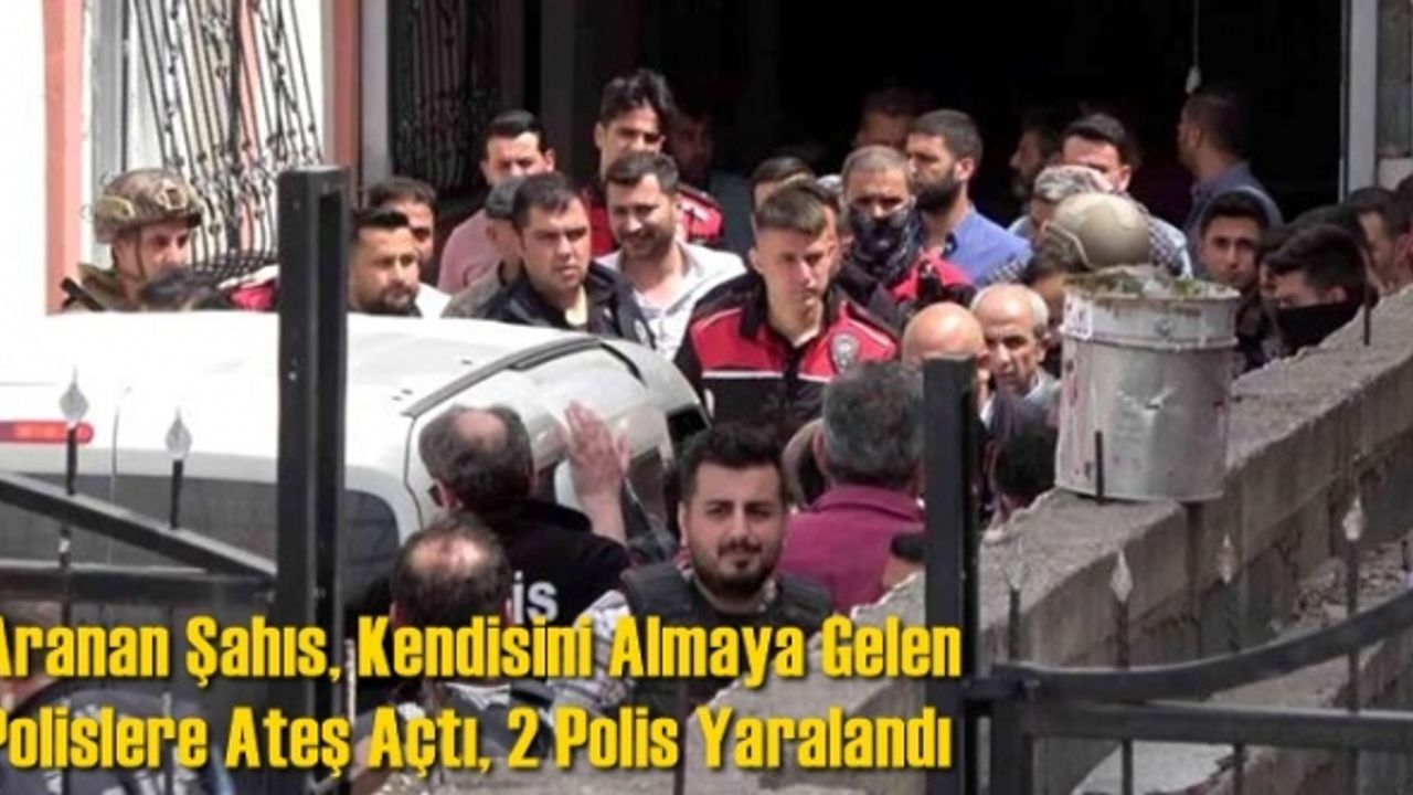 Aranan Şahıs, Kendisini Almaya Gelen Polislere Ateş Açtı, 2 Polis Yaralandı