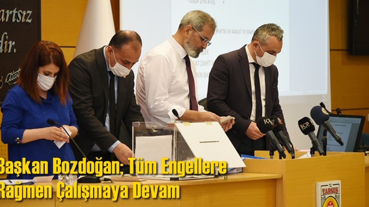 Başkan Bozdoğan; Tüm Engellere Rağmen Çalışmaya Devam