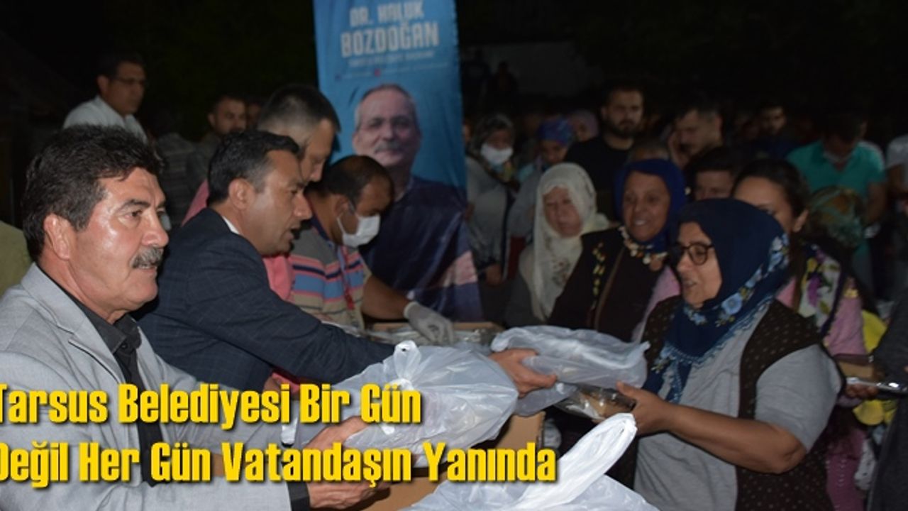 Tarsus Belediyesi Bir Gün Değil Her Gün Vatandaşın Yanında