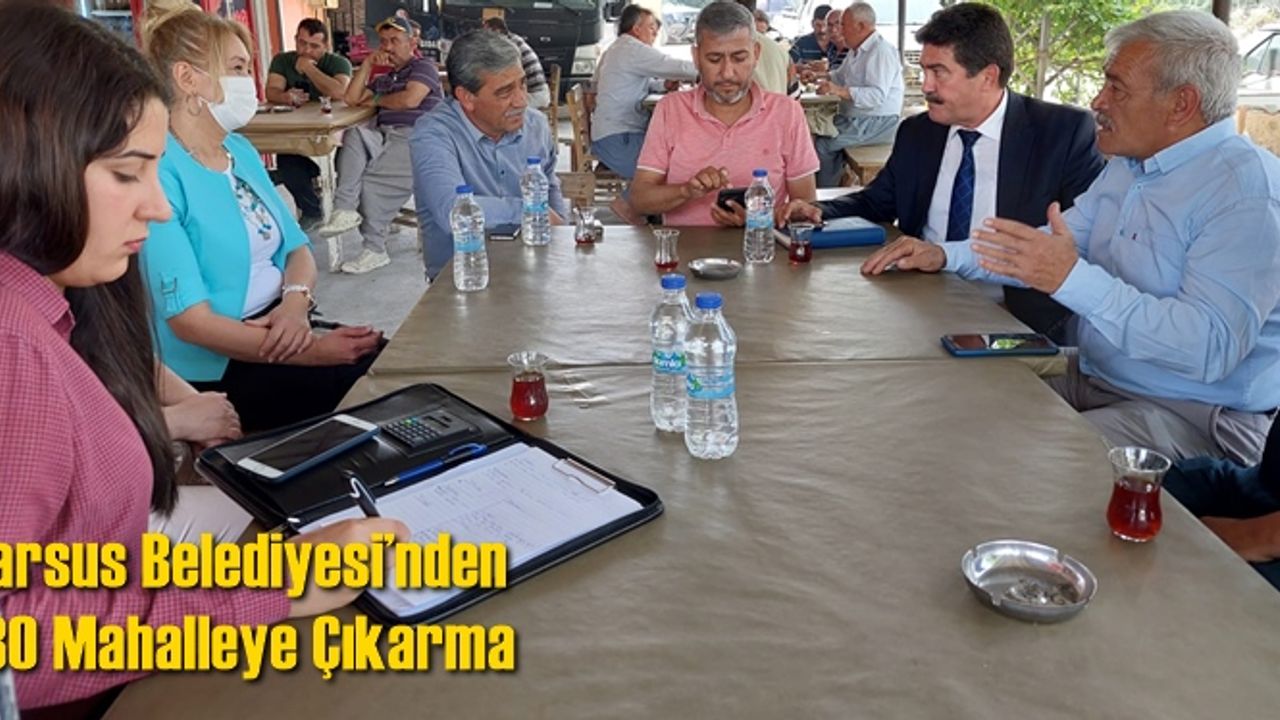 Tarsus Belediyesi’nden 180 Mahalleye Çıkarma