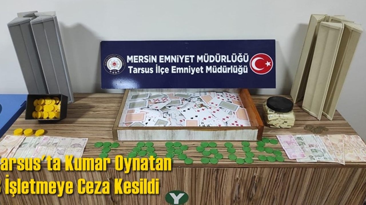 Tarsus'ta Kumar Oynatan 3 İşletmeye Ceza Kesildi