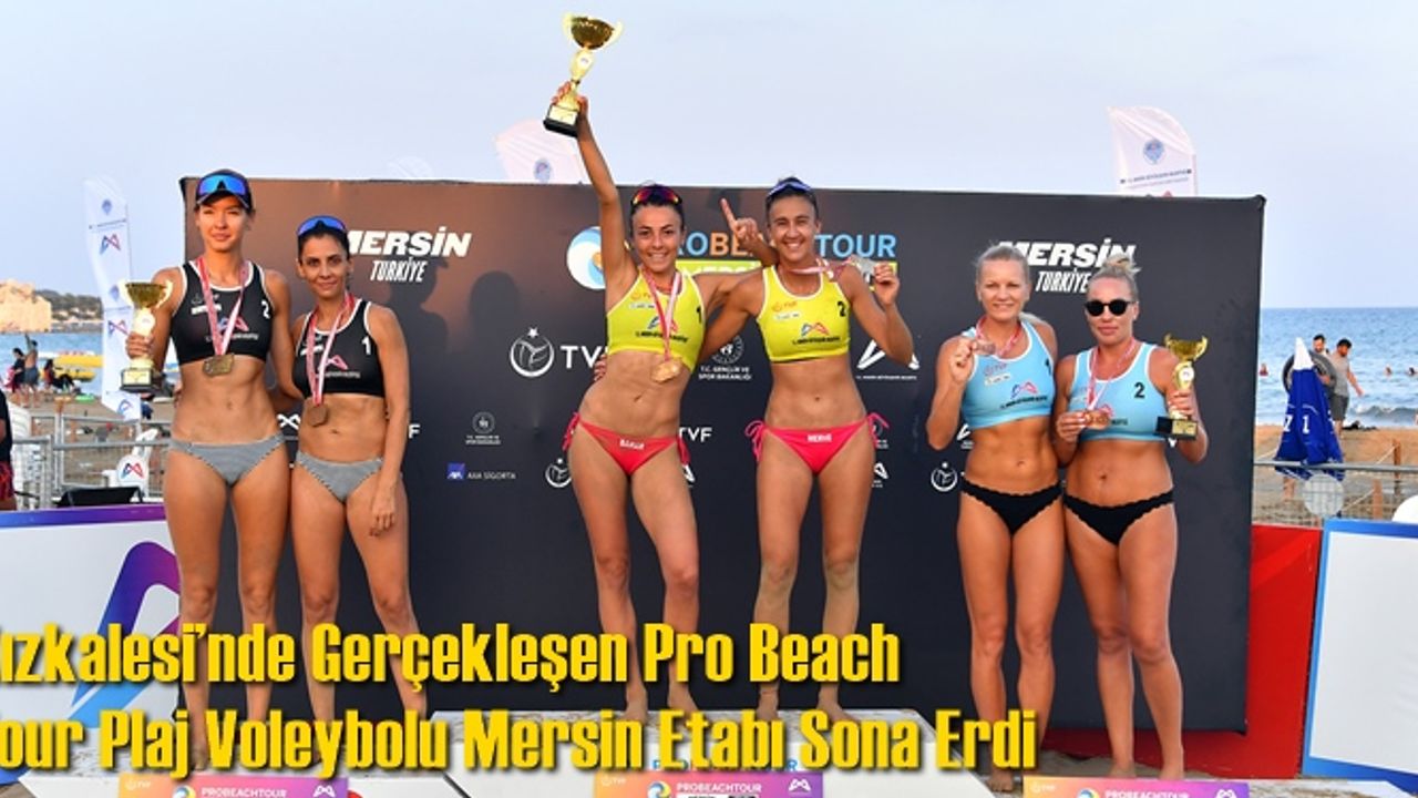Kızkalesi’nde Gerçekleşen Pro Beach Tour Plaj Voleybolu Mersin Etabı Sona Erdi