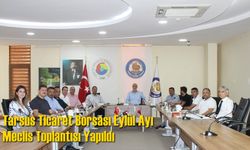 Tarsus Ticaret Borsası Eylül Ayı Meclis Toplantısı Yapıldı