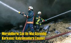 Mersinlilerin Can Ve Mal Güvenliği Korkusuz Kahramanlara Emanet