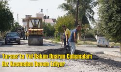 Tarsus'ta Yol Bakım Onarım Çalışmaları Hız Kesmeden Devam Ediyor