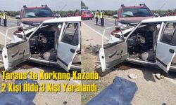 Tarsus'ta Korkunç Kazada 2 Kişi Öldü 3 Kişi Yaralandı