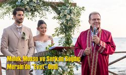Melek Mosso Ve Serkan Sağdıç Mersin’de “Evet” Dedi