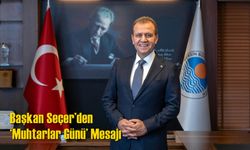 Başkan Seçer’den ‘Muhtarlar Günü’ Mesajı