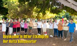 Büyükşehir’in 80’ler Etkinliğiyle Her Hafta Buluşuyorlar