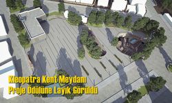 Tarsus Kleopatra Kent Meydanı Proje Ödülüne Layık Görüldü