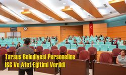 Tarsus Belediyesi Personeline İsg Ve Afet Eğitimi Verildi