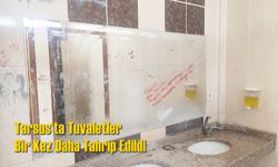 Tarsus’ta Tuvaletler Bir Kez Daha Tahrip Edildi