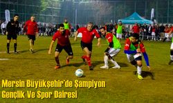 Mersin Büyükşehir’de Şampiyon Gençlik Ve Spor Dairesi