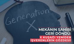 X kuşağı yeniden işverenlerin gözdesi