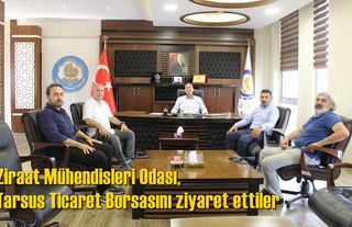 Ziraat Mühendisleri Odası, Tarsus Ticaret Borsasını ziyaret ettiler