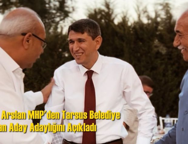 Tolga Arslan MHP'den Tarsus Belediye Başkan Aday Adaylığını Açıkladı