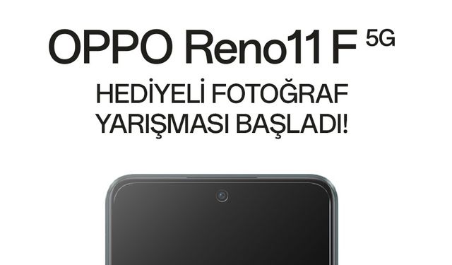 OPPO Reno11 F 5G ödüllü fotoğraf yarışması başlıyor