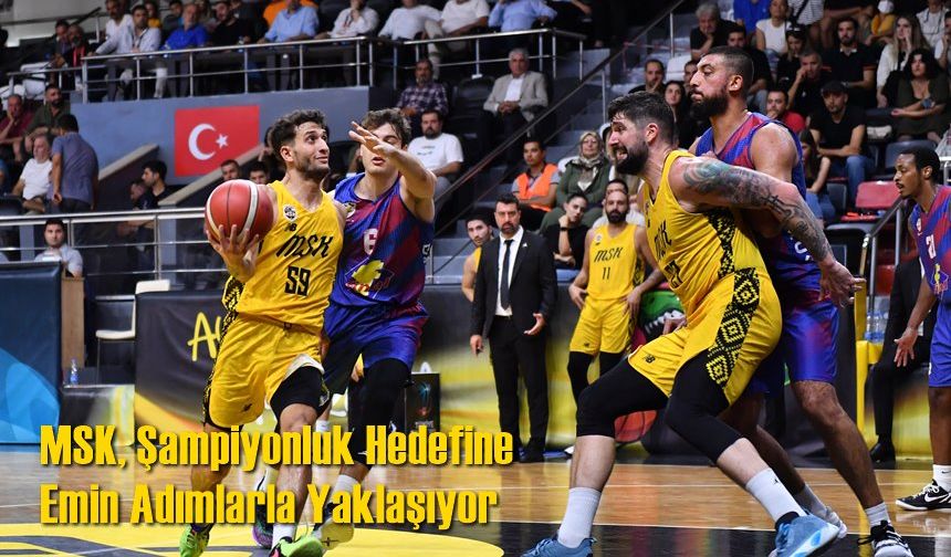 MSK, Şampiyonluk Hedefine Emin Adımlarla Yaklaşıyor