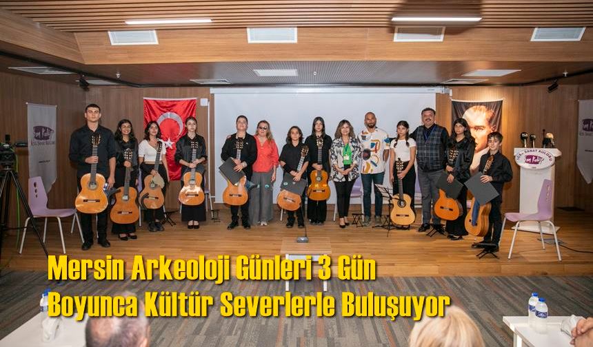Mersin Arkeoloji Günleri 3 Gün Boyunca Kültür Severlerle Buluşuyor
